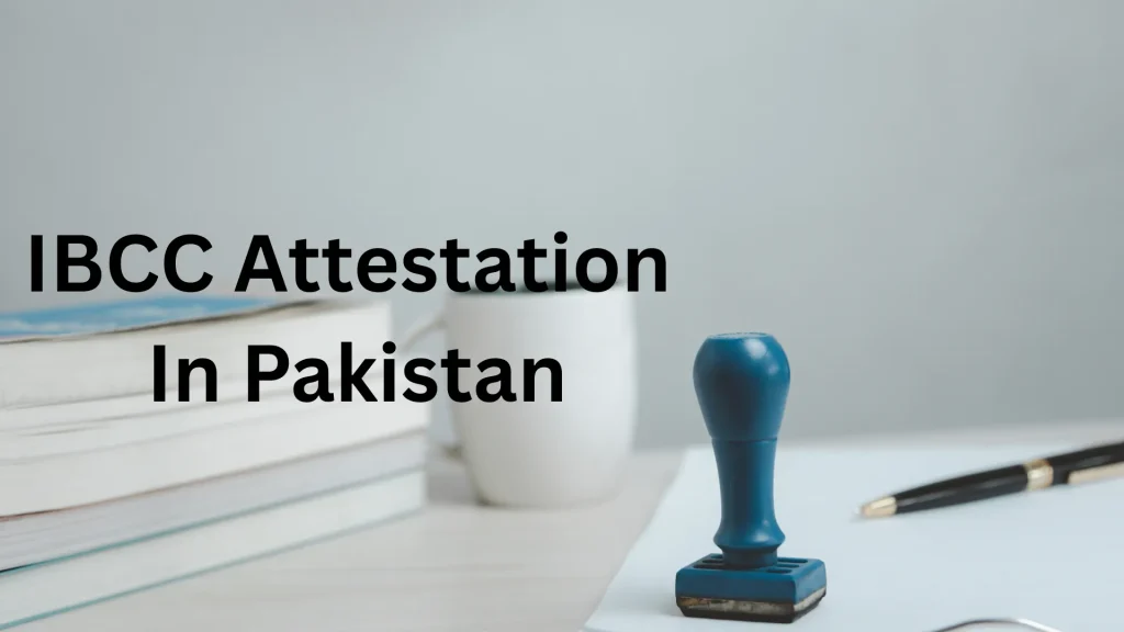 IBCC Attestation in Pakistan